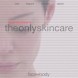 The Only Skin Care by Rose McGowan